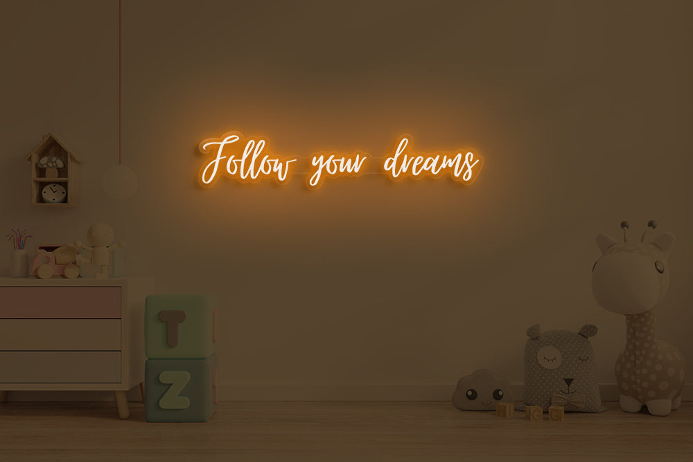 Follow your dreams